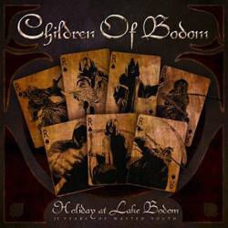 Children Of Bodom : Holiday at Lake Bodom: 15 Years of Wasted Youth